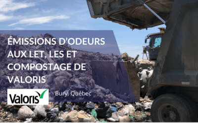 Émissions d’odeurs aux LET, LES et compostage de Valoris – Bury, Québec